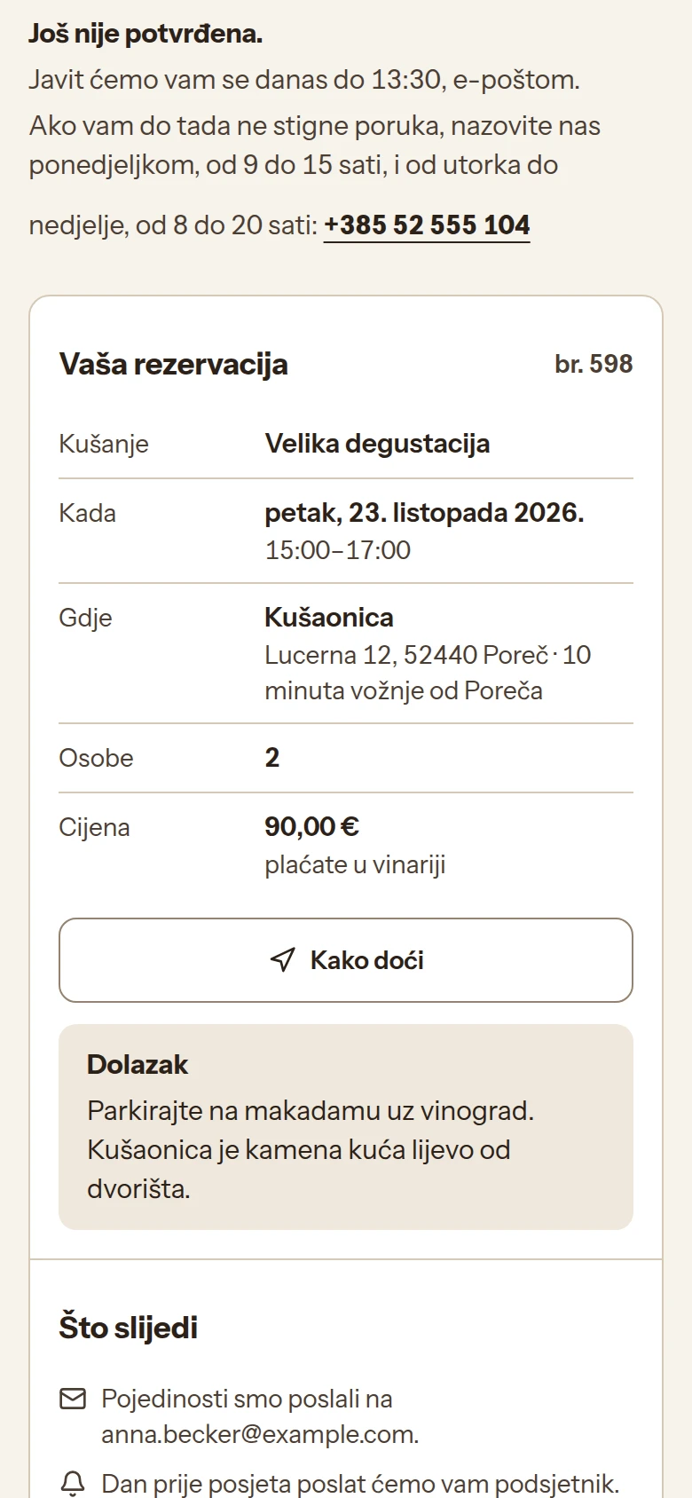 Stranica nakon slanja na mobitelu: Još nije potvrđena., Javit ćemo vam se danas do 13:30, a pod Što slijedi adresa na koju su poslane pojedinosti